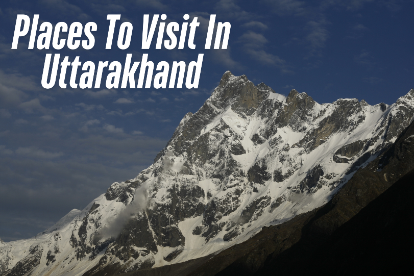 Places To Visit In Uttarakhand